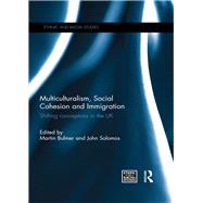 Multiculturalism, Social Cohesion and Immigration: Shifting Conceptions in the UK