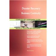 Disaster Recovery Business Continuity Complete Self-Assessment Guide