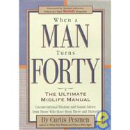 When a Man Turns Forty : The Ultimate Midlife Manual