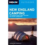 Moon New England Camping The Complete Guide to More Than 600 Tent and RV Campgrounds