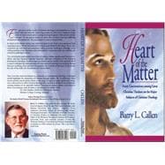 Heart of the Matter: Frank Conversations among Great Christian Thinkers on the Major Subjects of Christian Theology