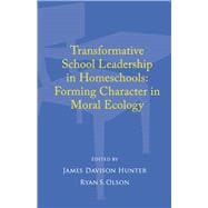 Transformative School Leadership in Homeschools Forming Character in  Moral Ecology