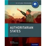 Authoritarian States: IB History Course Book Oxford IB Diploma Program