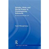 Gender, State and Social Power in Contemporary Indonesia: Divorce and Marriage Law