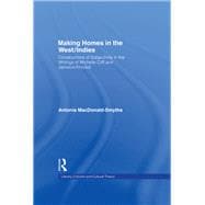 Making Homes in the West/Indies: Constructions of Subjectivity in the Writings of Michelle Cliff and Jamaica Kincaid