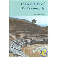 The Morality Of Paul's Converts
