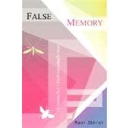 False Memory: 15 Stories That I Think Are Actually True