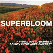 Superbloom A Visual Ode to Nature's Bounty in the American West