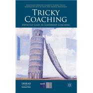 Tricky Coaching Difficult Cases in Leadership Coaching