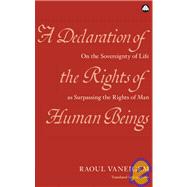 A Declaration of the Rights of Human Beings On the Sovereignty of Life as Surpassing the Rights of Man