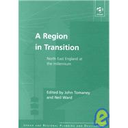 A Region in Transition: North East England at the Millennium