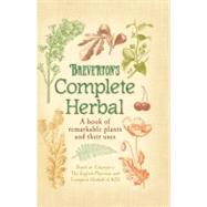 Breverton's Complete Herbal A Book Of Remarkable Plants And Their Uses