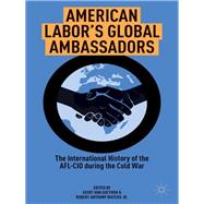 American Labor's Global Ambassadors