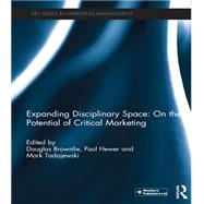 Expanding Disciplinary Space: On the Potential of Critical Marketing