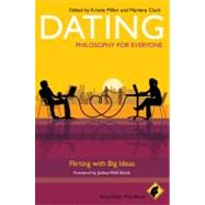 Dating - Philosophy for Everyone Flirting With Big Ideas