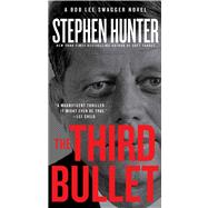 The Third Bullet A Bob Lee Swagger Novel