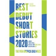 Best Debut Short Stories 2020 The PEN America Dau Prize