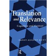Translation and Relevance: Cognition and Context