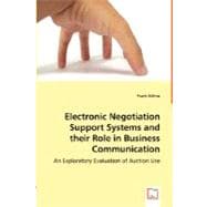 Electronic Negotiation Support Systems and their Role in Business Communication: An Exploratory Evaluation of Auction Use