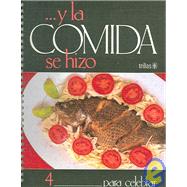 Y La Comida Se Hizo / And the Food Was Made: 4______para celebrar