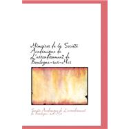 Memoires De La Societe Academique De L'arrondissement De Boulogne-sur-mer