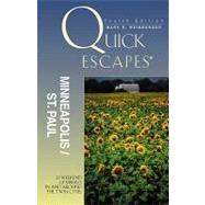 Quick Escapes® Minneapolis-St. Paul, 4th; 21 Weekend Getaways in and around the Twin Cities