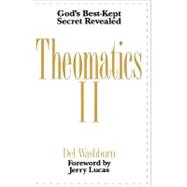 Theomatics II God's Best-Kept Secret Revealed