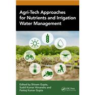 Agri-Tech Approaches for Nutrients and Irrigation Water Management