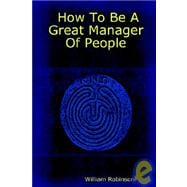 How to Be a Great Manager of People