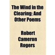 The Wind in the Clearing: And Other Poems