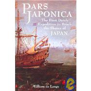 Pars Japonica The First Dutch Expedition to Reach the Shores of