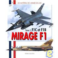 Dassault Mirage F1 Tome 1: Mirage F1c Et F1b