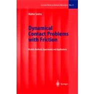Dynamical Contact Problems with Friction : Models, Methods, Experiments, and Applications