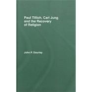 Paul Tillich, Carl Jung and the Recovery of Religion