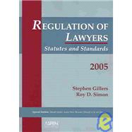 Regulation of Lawyers: Statutes and Standards 2005