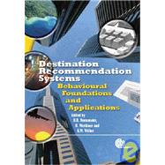 Travel Destination Recommendation Systems; Behavioural Foundations and Applications
