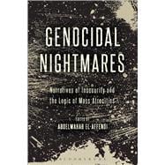 Genocidal Nightmares Narratives of Insecurity and the Logic of Mass Atrocities