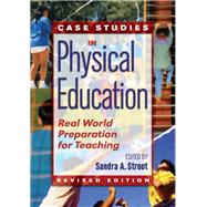 Case Studies in Physical Education: Real World Preparation for Teaching: Real World Preparation for Teaching