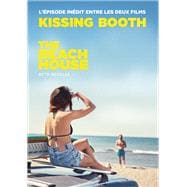 The Kissing Booth - The Beach House (L'épisode inédit entre les deux films)