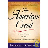 The American Creed A Biography of the Declaration of Independence