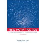 New Party Politics From Jefferson and Hamilton to the Information Age