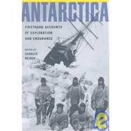 Antarctica : Firsthand Accounts of Exploration and Endurance