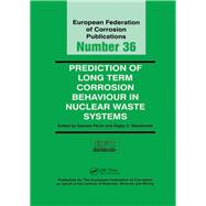 Prediction of Long Term Corrosion Behaviour in Nuclear Waste Systems EFC 36