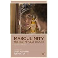 Masculinity and Irish Popular Culture Tiger's Tales
