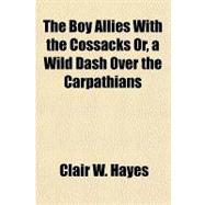The Boy Allies With the Cossacks Or, a Wild Dash over the Carpathians