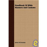 Handbook of Bible Manners and Customs