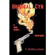 Original Cyn : A Love Story... with Guns