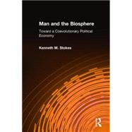 Man and the Biosphere: Toward a Coevolutionary Political Economy: Toward a Coevolutionary Political Economy