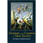 Zionism and the Creation of a New Society