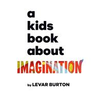 A Kids Book About Imagination